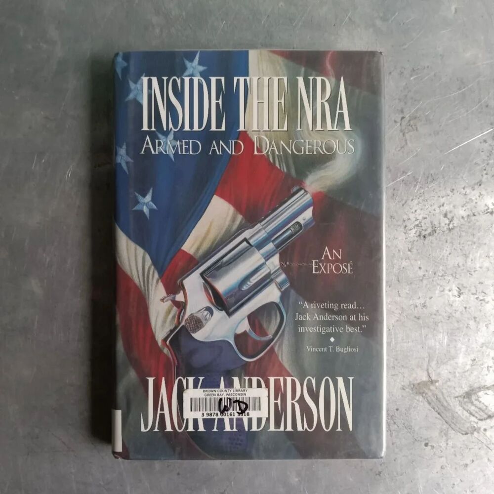 Inside the NRA: Armed And Dangerous By Jack Anderson Hardcover Book